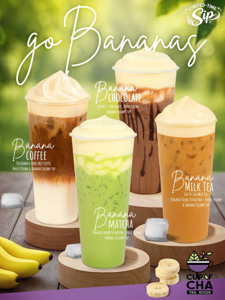 Banner showing several drinks topped with banana cream, including matcha, milk tea, and coffee, with the text ‘Banana Cream Series’ from Cup of Cha Tea House.